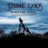 Stone Gods - Burn The Witch EP