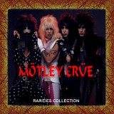 Motley Crue - Rarities Collection