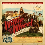 Nelson, Willie (Willie Nelson) and Asleep at the Wheel - Willie and the Wheel