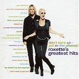Roxette - Don't Bore Us - Get To The Cho