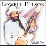 Lowell Fulson - Hold On