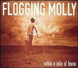 Flogging Molly - Within A Mile Of Home