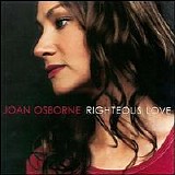 Joan Osborne - Righteous Love