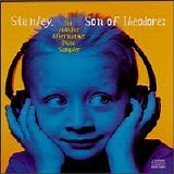 Various artists - Stanley, Son of Theodore: Yet Another Alternative Music Sampler