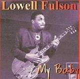 Lowell Fulson - My Baby