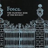 Fosca - The Painted Side of the Rocket