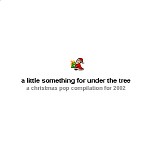 Various artists - A Little Something For Under The Tree 2002