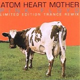 Pink Floyd - Atom Heart Mother - Limited Edition Trance Remix