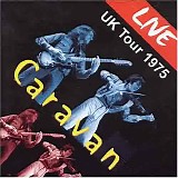 Caravan - Live UK Tour 1975