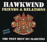 Hawkwind - Friends & Relations: The Very Best Plus Rarities