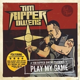 TIM  RIPPER OWENS - "PLAY MY GAME"
