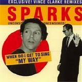 Sparks - When Do I Get To Sing "My Way" single