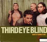 Third Eye Blind - How's It Going To Be single