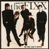 Fixx - Greatest Hits: One Thing Leads To Another