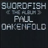Paul Oakenfold - Swordfish (The Album)