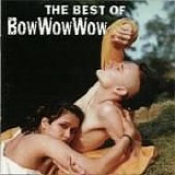 Bow Wow Wow - Best Of Bow Wow Wow