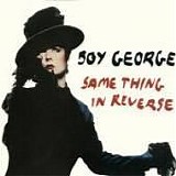 Boy George - Same Thing In Reverse single