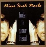 Nine Inch Nails - Hole In Your Head (bootleg)