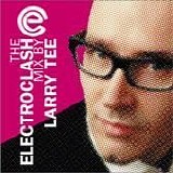 Larry Tee - The Electroclash Mix