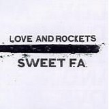 Love & Rockets - Sweet F.A.