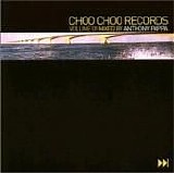 Anthony Pappa - Choo Choo Records Volume 01