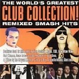 Various artists - The World's Greatest Club Collection!: Remixed Smash Hits