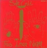Soft Cell - This Last Night In Sodom