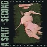 A Split Second - Flesh & Fire (1991 remixes)