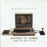 Apoptygma Berzerk - Kathy's Song (Come Lie Next To Me) single