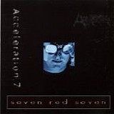 Seven Red Seven - Acceleration 7 single