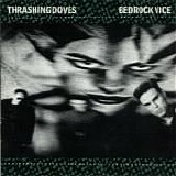 Thrashing Doves - Bedrock Vice