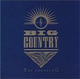Big Country - The Crossing (Remastered And Expanded)