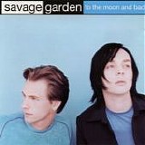 Savage Garden - To The Moon And Back single