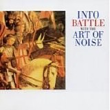 Art Of Noise - Into Battle With