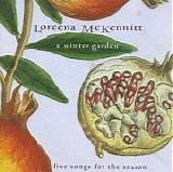 Loreena McKennitt - A Winter Garden: Five Songs For The Season