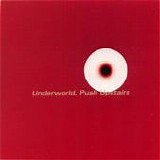 Underworld - Push Upstairs single