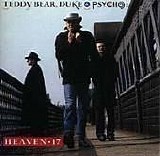 Heaven 17 - Teddy Bear, Duke & Psycho
