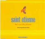 Saint Etienne - He's On The Phone single (UK)