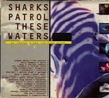 Various artists - Sharks Patrol These Waters: The Best Of Volume Too