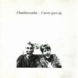 Chumbawamba - I Never Gave Up single
