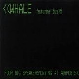 Whale - Four Big Speakers single