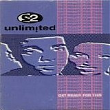 2 Unlimited - Get Ready For This single