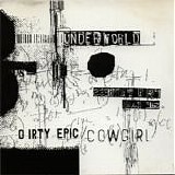 Underworld - Dirty Epic/Cowgirl single