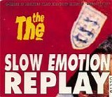 The The - Slow Emotion Replay single