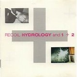 Recoil - Hydrology And 1 + 2