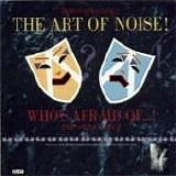 Art Of Noise - Who's Afraid Of...!