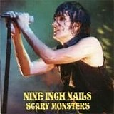 Nine Inch Nails - Scary Monsters (bootleg)