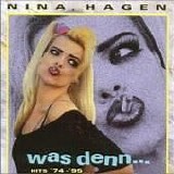 Nina Hagen - Was Denn... Hits '74 - '95