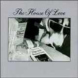 House Of Love - A Spy In The House Of Love