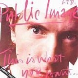 Public Image Limited - This Is What You Want... This Is What You Get